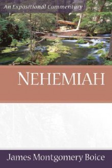 Nehemiah (Expositional Commentary) - James Montgomery Boice