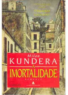 A Imortalidade - Milan Kundera