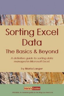 Sorting Excel Data: The Basics & Beyond - Maria Langer