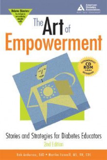 The Art of Empowerment: Stories and Strategies for Diabetes Educators [With CDROM] - Bob Anderson, Martha Mitchell Funnell