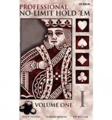 Professional No-Limit Hold 'em: Volume I - Matt Flynn, Sunny Mehta, Ed Miller