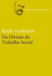 Da divisão do trabalho social - Émile Durkheim, Eduardo Brandão