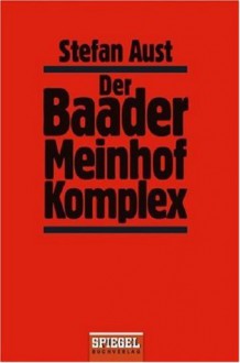 Baader-Meinhff: The inside story of the R.A.F. - Stefan Aust, Anthea Bell