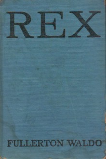 Rex: A Dog Story for Boys - Fullerton Leonard Waldo