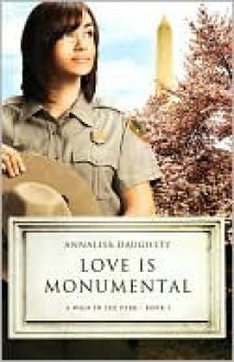 Love Is Monumental - Annalisa Daughety