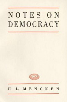 Notes On Democracy - H.L. Mencken