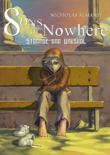 Sons of Nowhere: Strange and Unusual - Nicholas Almand, Marcel Pérez