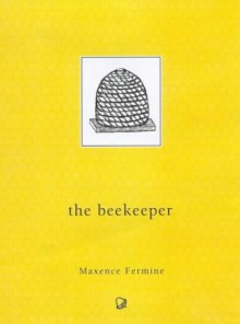 The Beekeeper - Maxence Fermine