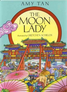 The Moon Lady - Amy Tan, Gretchen Schields