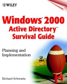 Windows 2000 Active Directory Survival Guide Planning And Implementation - Richard Schwartz