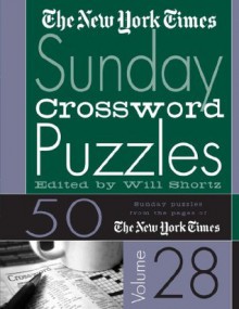 The New York Times Sunday Crossword Puzzles Vol. 28 - The New York Times, Will Shortz, The New York Times