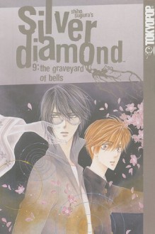 Silver Diamond, Vol. 9: The Graveyard of Bells - Shiho Sugiura