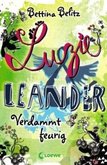 Verdammt feurig (Luzie & Leander, #2) - Bettina Belitz