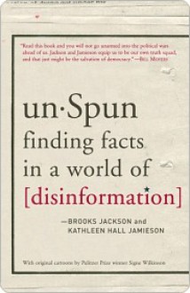 Unspun Unspun Unspun - Brooks Jackson, Kathleen Jamieson, Kathleen Hall Jamieson