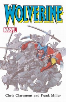 Wolverine - Frank Miller, Chris Claremont