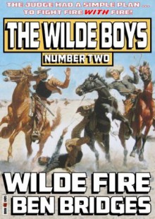 Wilde Fire (A Wilde Boys Western) - Ben Bridges