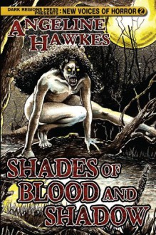 Shades of Blood and Shadows - Angeline Hawkes, Thomas Moran, Joe Morey