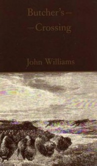 Butcher's Crossing (P) - John Edward Williams