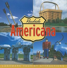 Roadside Americana: Landmark Tourist Attractions - Eric Peterson