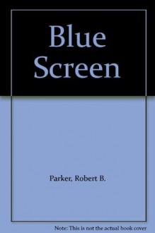 Blue Screen - Robert B. Parker