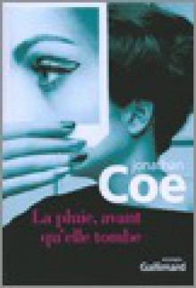 La Pluie avant qu'elle tombe - Jonathan Coe