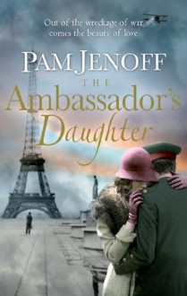 The Ambassador's Daughter - Pam Jenoff