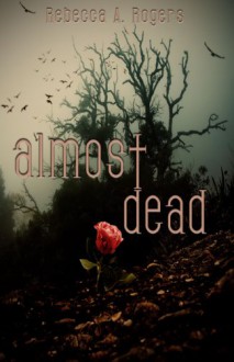 Almost Dead - Rebecca A. Rogers