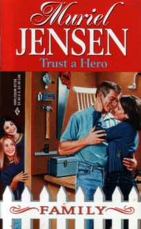 Trust a Hero (Desperately Seeking Daddy) (Family #10) - Muriel Jensen