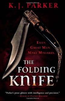 The Folding Knife - K.J. Parker