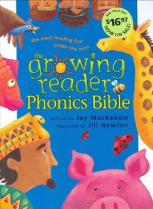 The Growing Reader Phonics Bible (Growing Reader's Series) - Joy MacKenzie