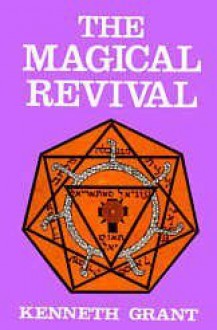 The Magical Revival - Kenneth Grant