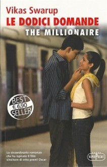 Le dodici domande: The Millionaire - Vikas Swarup, Mario Fillioley