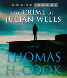 The Crime of Julian Wells - Thomas H. Cook, Traber Burns