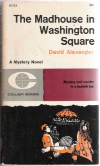 The Madhouse in Washington Square - David Alexander