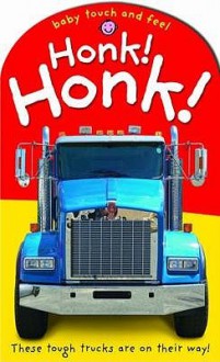 Honk! Honk! (Baby Touch And Feel) - Roger Priddy