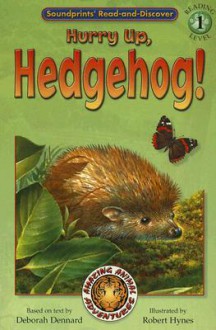 Hurry Up, Hedgehog! - Deborah Dennard, Robert Hynes