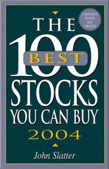 100 Best Stocks You Can Buy 2004 - John Slatter