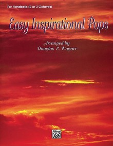 Easy Inspirational Pops: 2-3 Octaves - Douglas E. Wagner