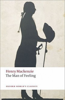 The Man of Feeling (Oxford World's Classics) - Henry MacKenzie, Brian Vickers