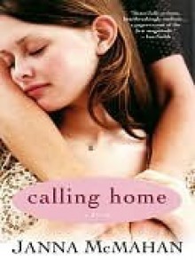 Calling Home - Janna McMahan