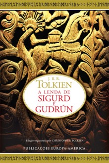 A Lenda de Sigurd e Gudrún - J.R.R. Tolkien, Rita Guerra