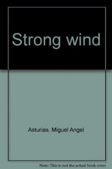 Strong Wind - Miguel Asturias, Gregory Rabassa