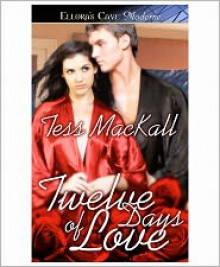 Twelve Days of Love - Tess MacKall