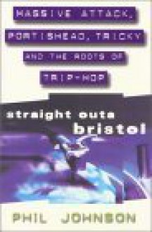 Straight Outa Bristol - Phil Johnson