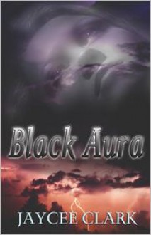 Black Aura - Jaycee Clark