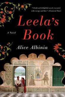 Leela's Book: A Novel - Alice Albinia