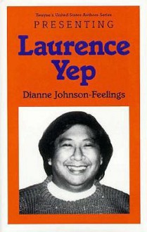 Young Adult Authors Series: Presenting Laurence Yep - Dianne Johnson-Feelings