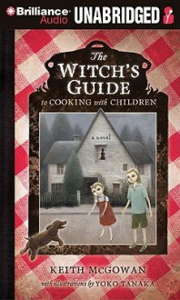 The Witch's Guide to Cooking with Children - Keith McGowan, Laural Merlington