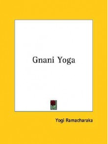 Gnani Yoga - Yogi Ramacharaka