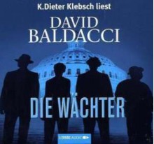 Die Wächter - David Baldacci, K. Dieter Klebsch